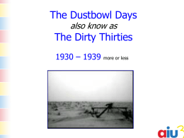 The Dustbowl Days also know as The Dirty Thirties