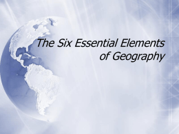 Te Six Essential Elements of Geography