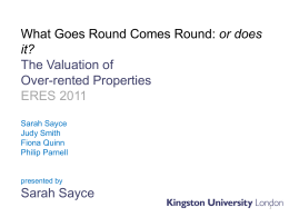 The Valuation of Over-rented Properties ERES 2011 Sarah Sayce