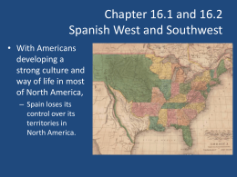 Chapter 16.1 and 16.2 Spanish West and Southwest