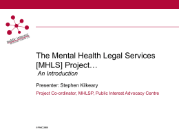 The Mental Health Legal Services [MHLS] Project…