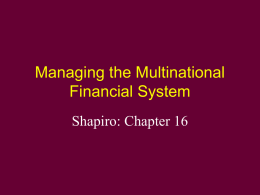 Chapter 16 - Managing the Multinational Financial System