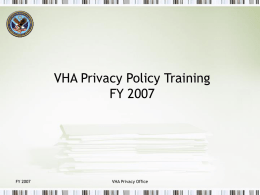 VHA Privacy Policy Training FY2007 PowerPoint