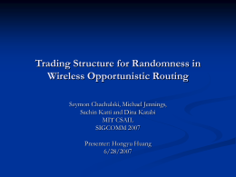 Trading Structure for Randomness in Wireless Opportunistic Routing