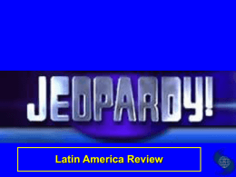 Latin America Jeopardy