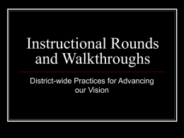 Instructional Rounds and Walkthroughs