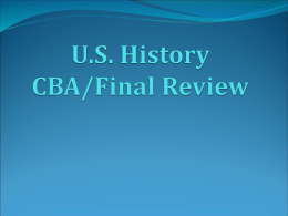 U.S. History CBA/Final Review