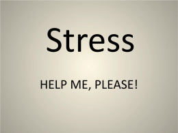 Stress - Help Me Please! Notes