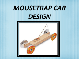 mousetrap car design - Foundations of Technology/Systems