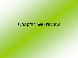 Chapter 5/6 review