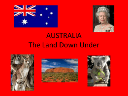 AUSTRALIA The Land Down Under - Mrs. Silverman: Social Studies