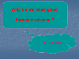 Why do we need good forensic science?
