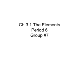Ch 3.1 The Elements Period. 6 Group #7