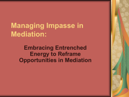 Managing Impasse in Mediation: