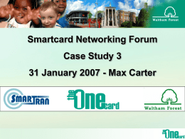 Waltham Forest OneCard - SmartCard Networking Forum