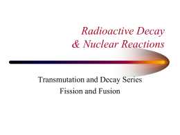 Radioactive Decay and Nuclear Reactions