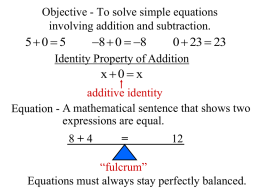 Objective - To solve equations using the addition
