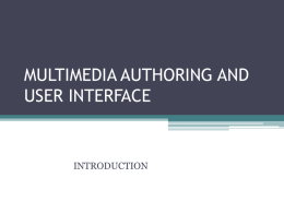 MULTIMEDIA AUTHORING AND USER INTERFACE