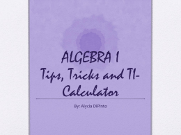 ALGEBRA I Tips, Tricks and TI-Calculator