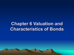 Chapter 6 Valuation and Characteristics of Bonds