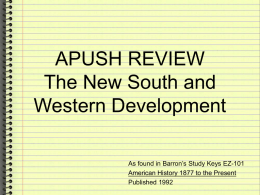 APUSH Keys to Unit 6 New South and West