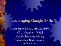 Leveraging Google - UNC Health Sciences Library