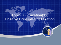 Topic 8 ：Taxation(1)- Positive Principles of Taxation