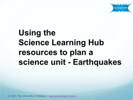 SLH and Earthquakes - Science Learning Hub