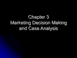 Chapter 3 Marketing Decision Making and Case Analysis
