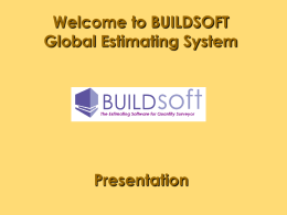 Welcome to BUILDSOFT Global Estimating System Presentation