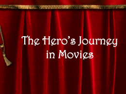 The Hero`s Journey in Movies - Ms. Garrison