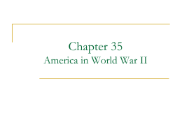 Chapter 35 America in World War II