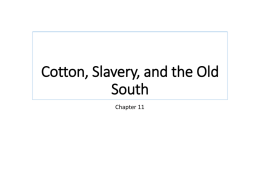Cotton, Slavery, and the Old South