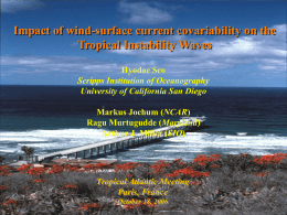 Effect of Coupling of Wind and Current on Tropical Instability Waves