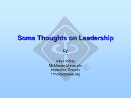 Some Thoughts on Leadership by Ray Findlay McMaster University