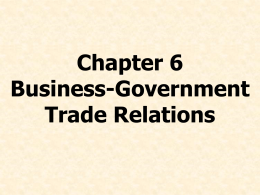 Chapter 6 Business-Government Trade Relations