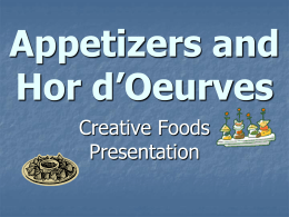 Appetizers and Hor d`Oeurves