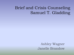 Brief and Crisis Counseling Samuel T. Gladding