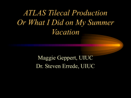 ATLAS Tilecal Production Or What I Did on My Summer Vacation