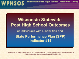 2009 Indicator 14 PowerPoint - Wisconsin Post School Outcomes