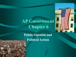 AP Chapter Six Notes Public Opinion and Political Action