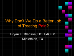 Why Don`t We Do a Better Job of Treating Pain?