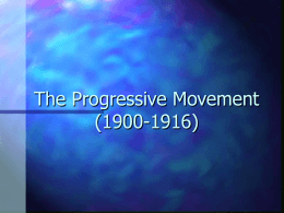 The Progressive Movement (1900-1916)