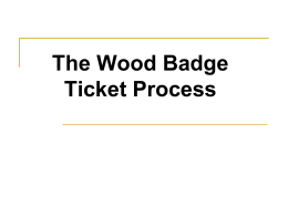 A Ticket is - NEIC Wood Badge
