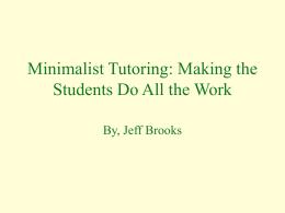 Minimalist Tutoring: Making the Students Do All the Work