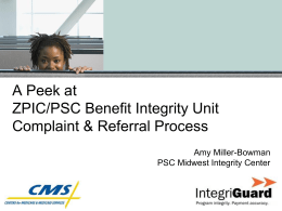 A Peek at ZPIC/PSC Benefit Integrity Unit Complaint and Referral