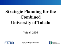 lloyd.jacobs@utoledo.edu July 6, 2006 Strategic Planning for the