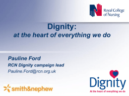Dignity: the heart of nursing Progress to date