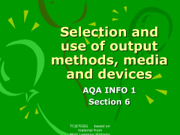 Selection and use of output methods, media and devices