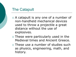 The Catapult, Trebuchet, Torsion Catapult, and Ballista